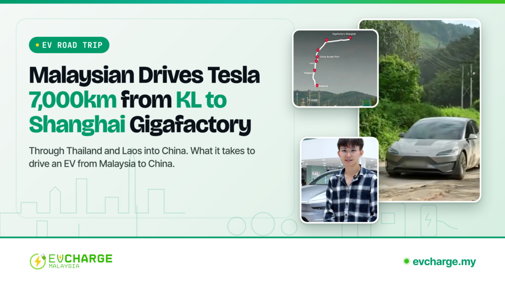 Malaysian Drives 7,000km from KL to Shanghai: What It Takes to Drive an EV from Malaysia to China